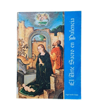 Sancho Campo, Ángel.- EL ARTE SACRO EN PALENCIA (TOMO IV)