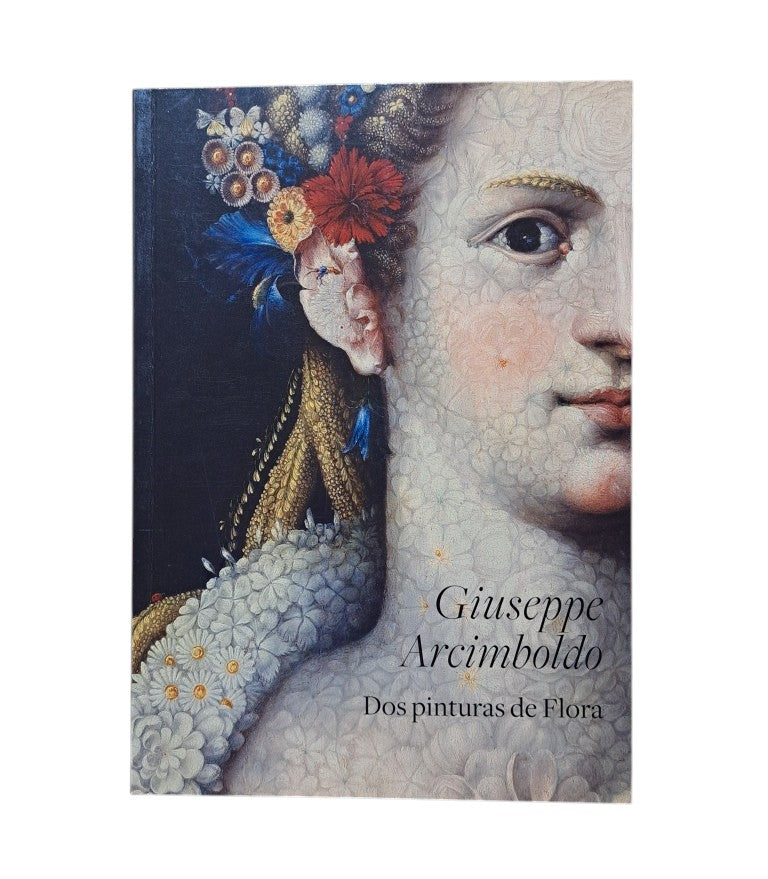 Falomir, Miguel & Roberts, Lynn & Mitchell, Paul.- GIUSEPPE ARCIMBOLDO. DOS PINTURAS DE FLORA