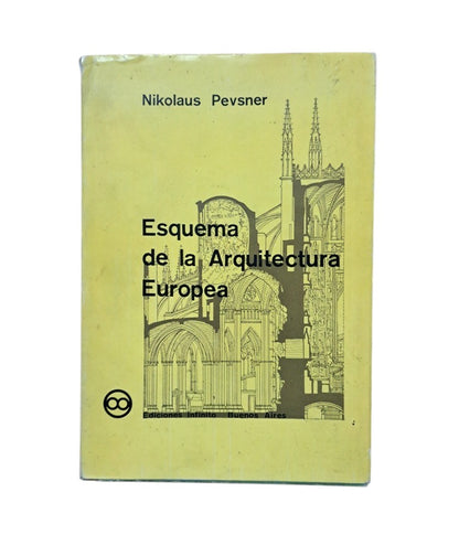 Pevsner, Nikolaus.- ESQUEMA DE LA ARQUITECTURA EUROPEA