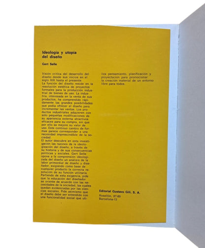 Selle, Gert.- IDEOLOGÍA Y UTOPÍA DEL DISEÑO. CONTRIBUCIÓN A LA TEORÍA DEL DISEÑO INDUSTRIAL