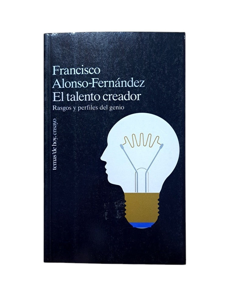 Alonso-Fernández, Francisco.- EL TALENTO CREADOR. RASGOS Y PERFILES DEL GENIO