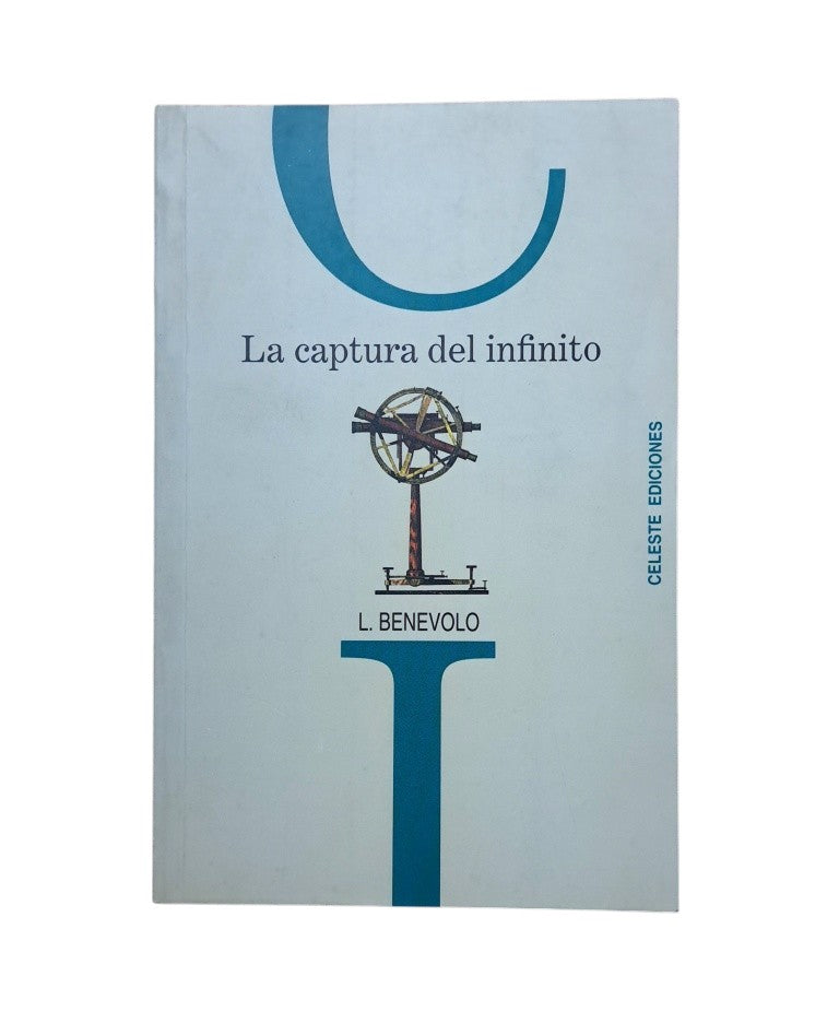Benevolo, L.- LA CAPTURA DEL INFINITO