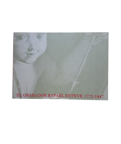VV.AA.- EL GRABADOR RAFAEL ESTEVE 1772-1847