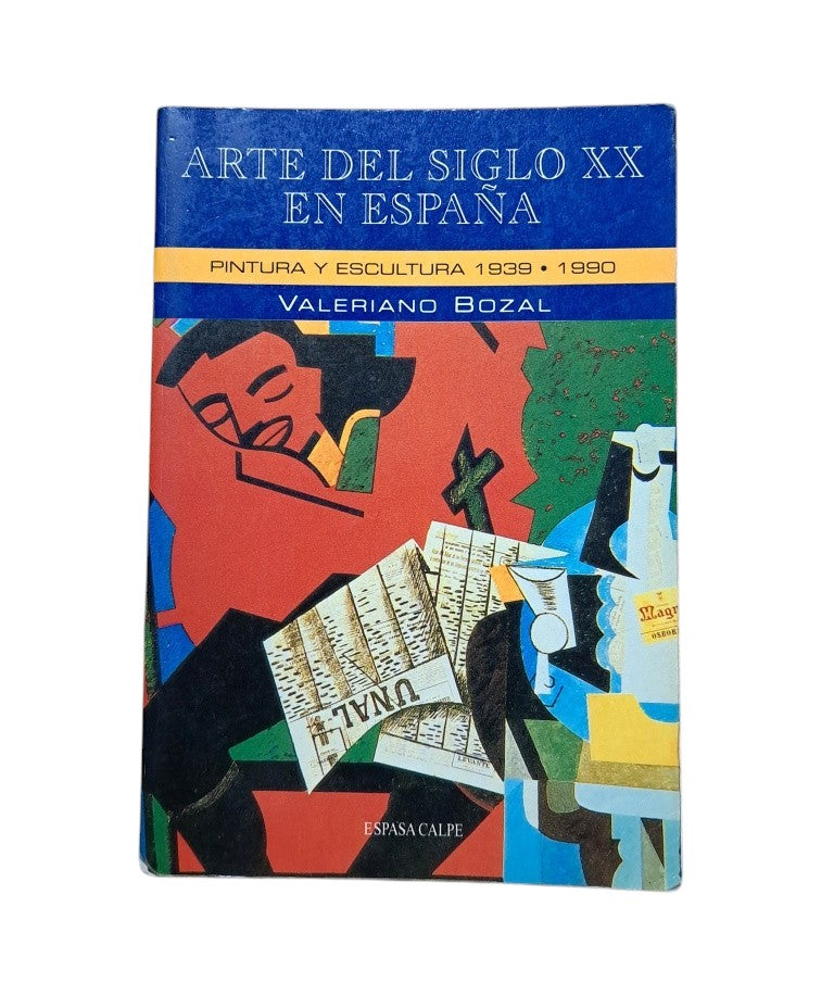 Bozal, Valeriano.- ARTE DEL SIGLO XX EN ESPAÑA (I-II)