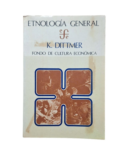 Dittmer, Kunz.- ETNOLOGÍA GENERAL. FORMAS Y EVOLUCIÓN DE LA CULTURA