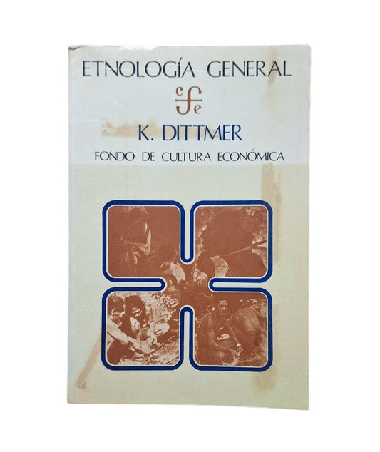 Dittmer, Kunz.- ETNOLOGÍA GENERAL. FORMAS Y EVOLUCIÓN DE LA CULTURA