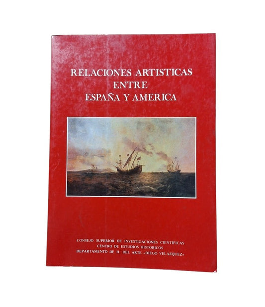 VV. AA.- RELACIONES ARTÍSTICAS ENTRE ESPAÑA Y AMÉRICA