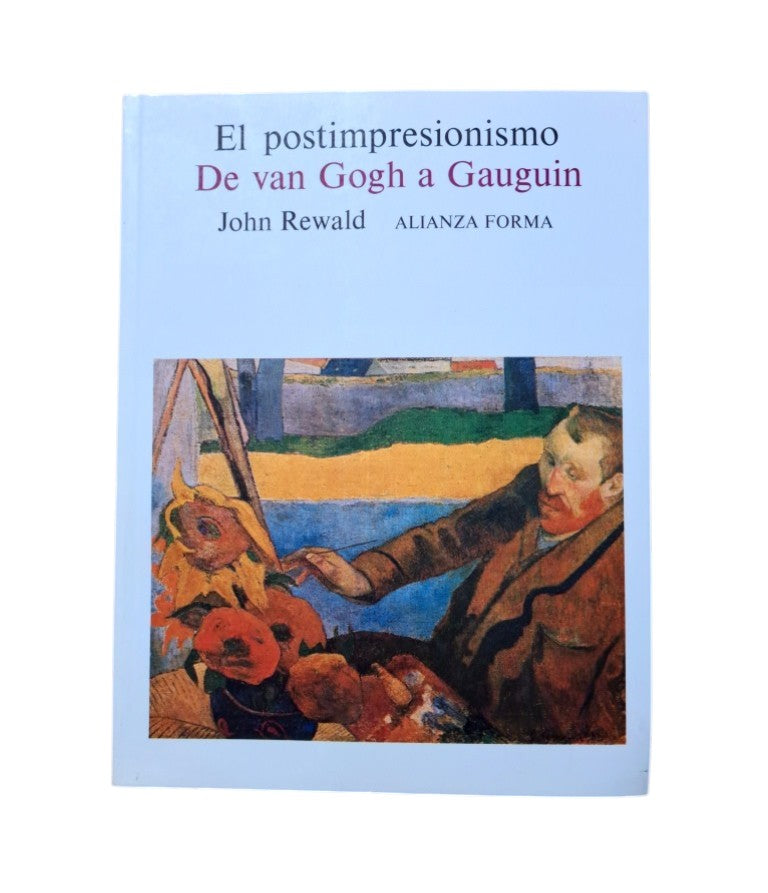 Rewald, John.- EL POSTIMPRESIONISMO. DE VAN GOGH A GAUGUIN