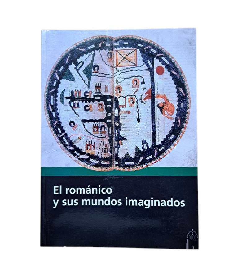 VV.AA.- EL ROMÁNICO Y SUS MUNDOS IMAGINADOS