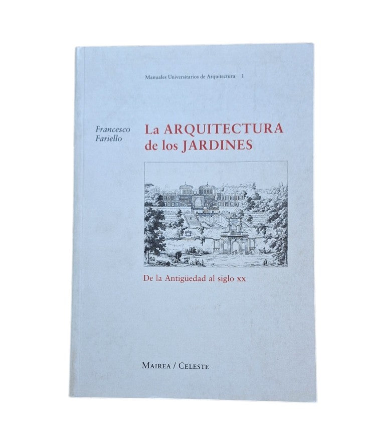 Fariello, Francesco.- LA ARQUITECTURA DE LOS JARDINES