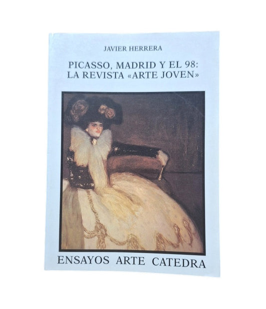 Herrera, Javier.- PICASSO, MADRID Y EL 98: LA REVISTA "ARTE JOVEN"