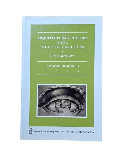 Calatrava, Juan.- ARQUITECTURA Y CULTURA EN EL SIGLO DE LAS LUCES