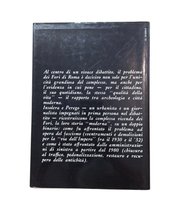 Insolera, Italo & Perego, Francesco.- ARCHEOLOGIA E CITTÀ. STORIA MODERNA DEI FORI DI ROMA