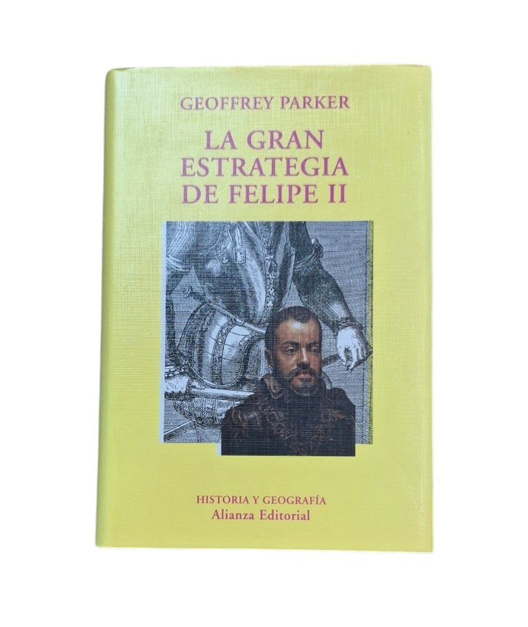 Parker, Geoffrey.- LA GRAN ESTRATEGIA DE FELIPE II