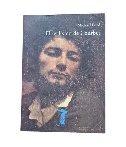 Fried, Michael.- EL REALISMO DE COURBET