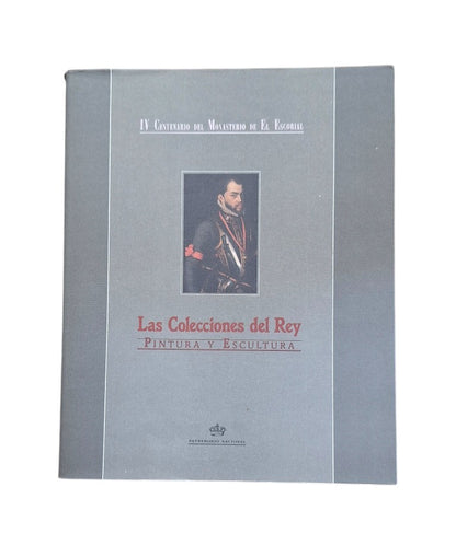 VV.AA.- LAS COLECCIONES DEL REY. PINTURA Y ESCULTURA