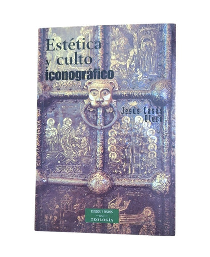 Casás Otero, Jesús.- ESTÉTICA Y CULTO ICONOGRÁFICO