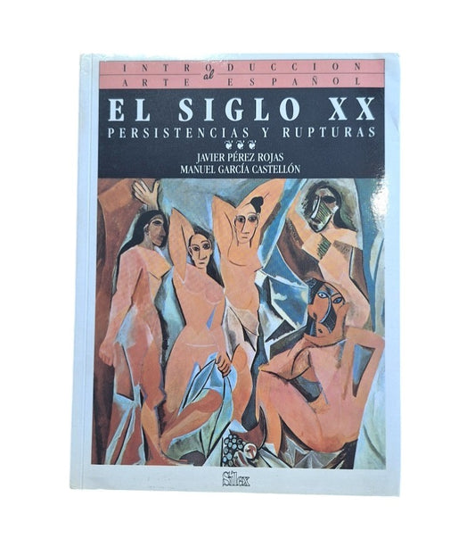 Pérez rojas, Javier & García Castellón, Manuel.- EL SIGLO XX. PERSISTENCIAS Y RUPTURAS