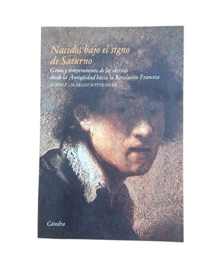 Wittkower, Rudolf y Margot.- NACIDOS BAJO EL SIGNO DE SATURNO