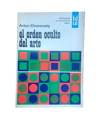 Ehrenzweig, Anton.- EL ORDEN OCULTO DEL ARTE