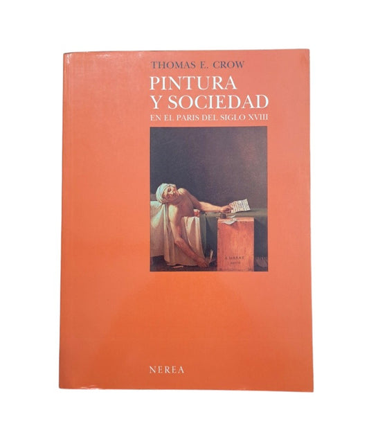 Crow, Thomas E.- PINTURA Y SOCIEDAD EN EL PARÍS DEL SIGLO XVIII