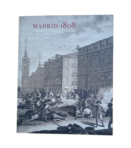VV.AA.- MADRID 1808. CIUDAD Y PROTAGONISTAS