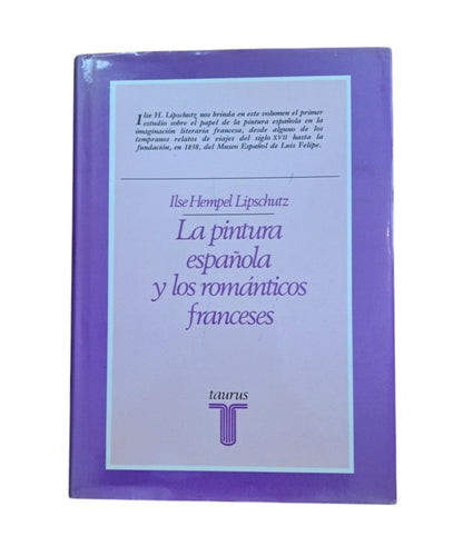 Hempel Lipschutz, Ilse.- LA PINTURA ESPAÑOLA Y LOS ROMÁNTICOS FRANCESES