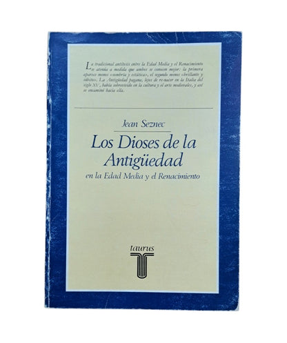 Seznec, Jean.- LOS DIOSES DE LA ANTIGÜEDAD EN LA EDAD MEDIA Y EL RENACIMIENTO