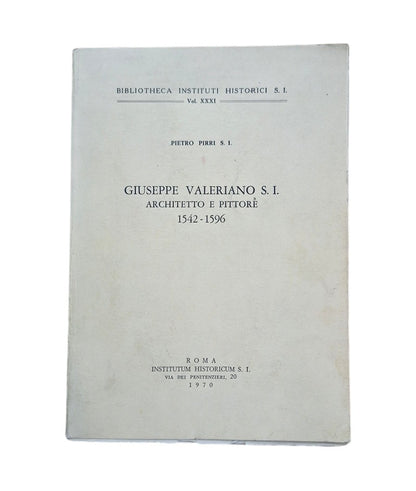 Pirri, Pietro S. I.- GIUSEPPE VALERIANO S. I. ARCHITETTO E PITTORE 1542-1596