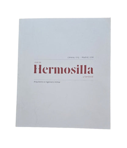 VV.AA.- JOSÉ DE HERMOSILLA Y SANDOVAL, ARQUITECTO E INGENIERO MILITAR
