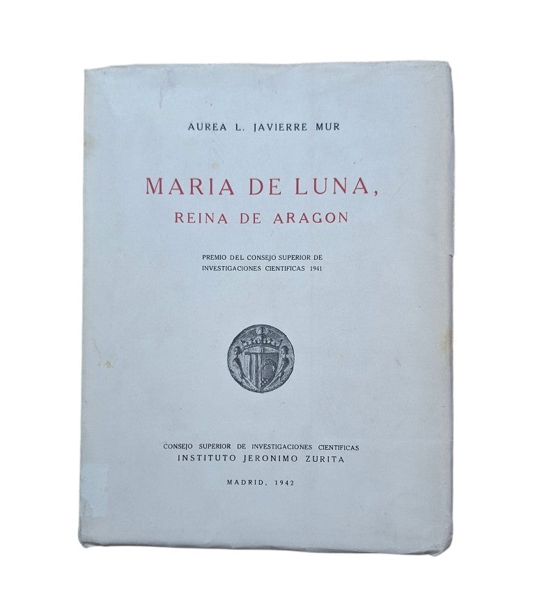 Javierre Mur, Aurea L.- MARÍA DE LUNA, REINA DE ARAGÓN