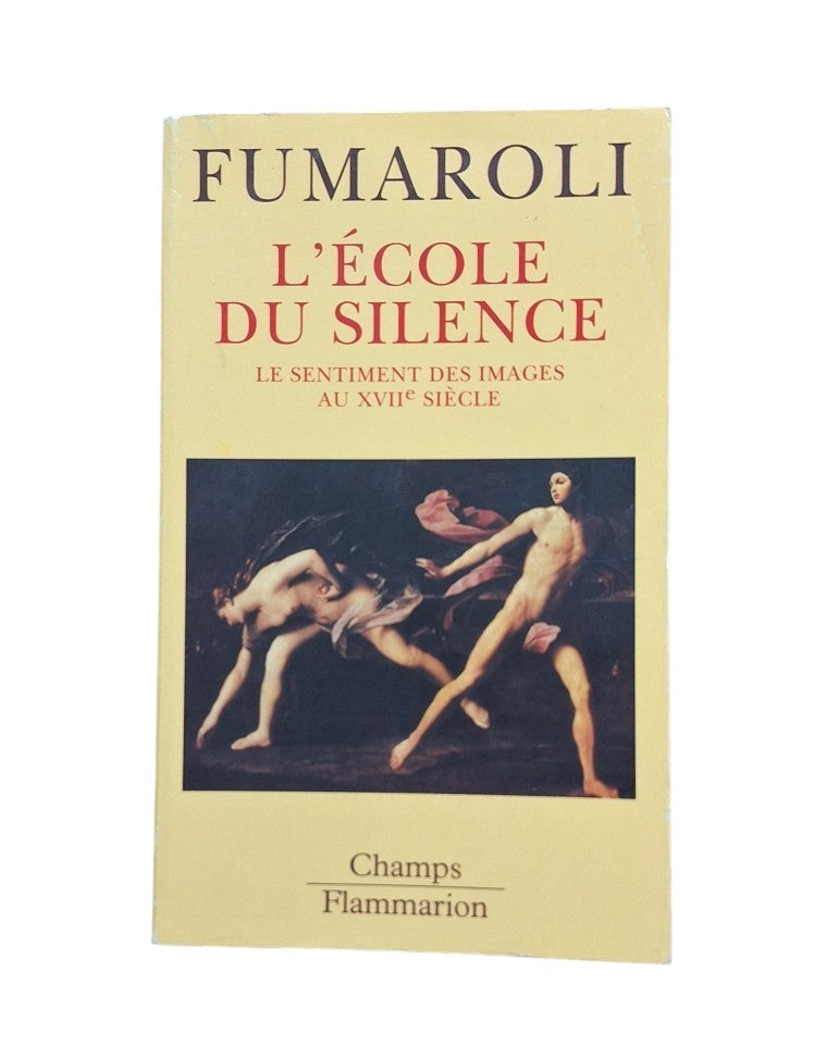 Fumaroli, Marc.- L' ÉCOLE DU SILENCE. LE SENTIMENT DES IMAGES AU XVII SIÈCLE