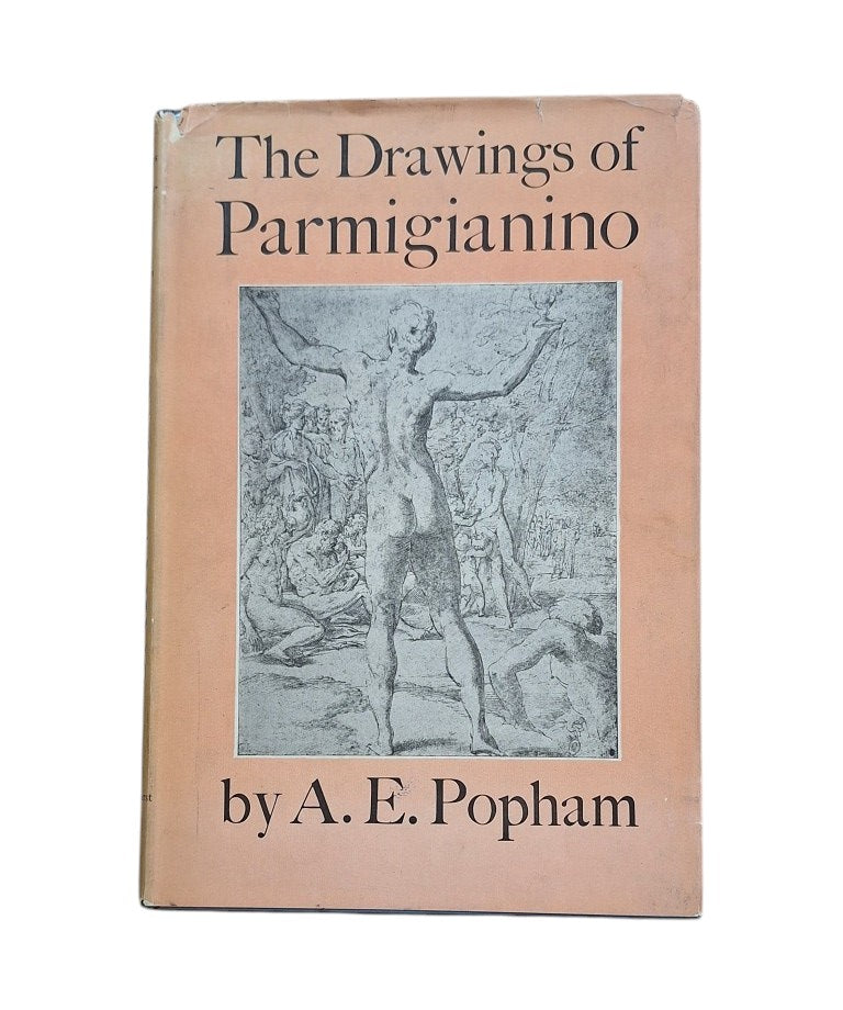 Popham, A. E.- THE DRAWINGS OF PARMIGIANINO