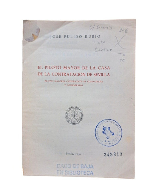 Pulido Rubio, José.- EL PILOTO MAYOR DE LA CASA DE CONTRATACIÓN DE SEVILLA