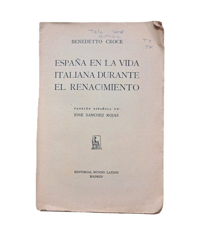 Croce, Benedetto.- ESPAÑA EN LA VIDA ITALIANA DURANTE EL RENACIMIENTO