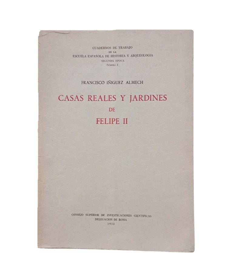 Íñiguez Almech, Francisco.- CASAS REALES Y JARDINES DE FELIPE II