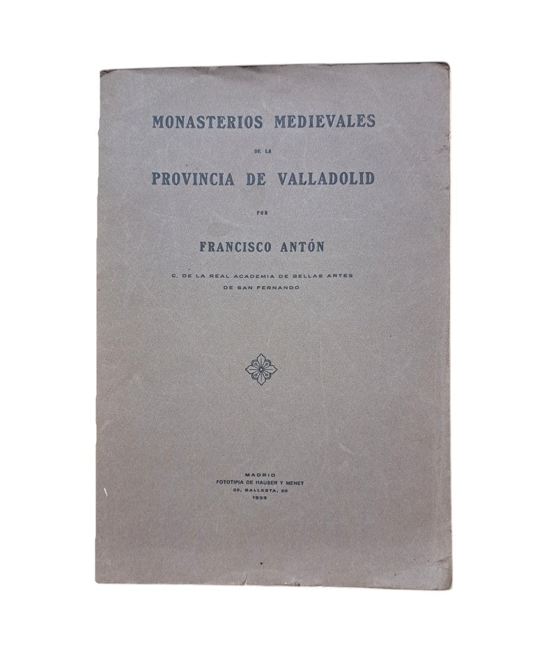 Antón, Francisco.- MONASTERIOS MEDIEVALES DE LA PROVINCIA DE VALLADOLID