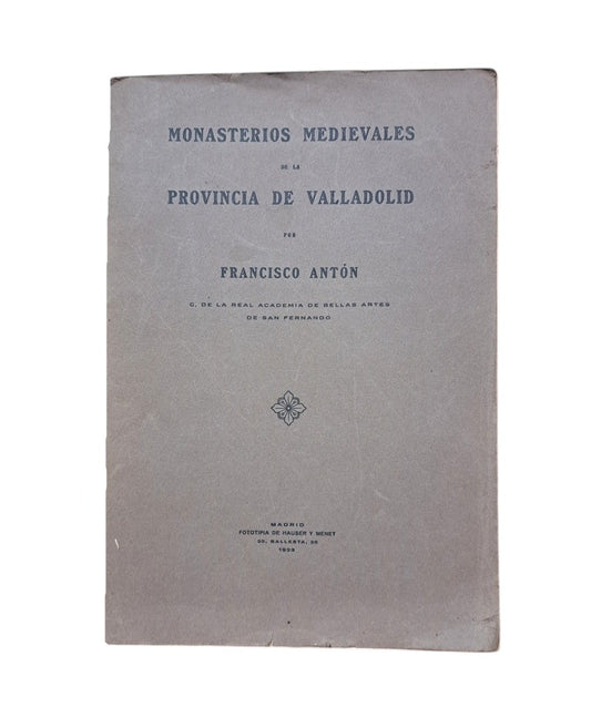 Antón, Francisco.- MONASTERIOS MEDIEVALES DE LA PROVINCIA DE VALLADOLID