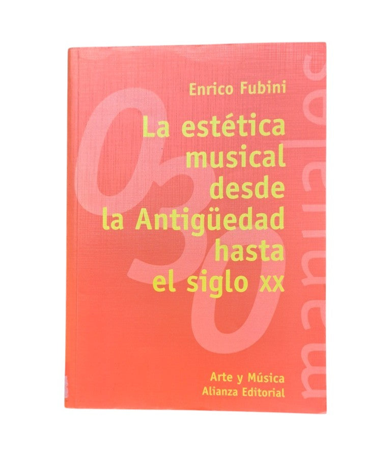 Fubini, Enrico.- LA ESTÉTICA MUSICAL DESDE LA ANTIGÜEDAD HASTA EL SIGLO XX