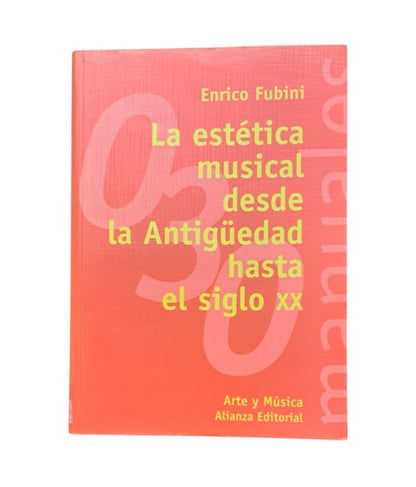 Fubini, Enrico.- LA ESTÉTICA MUSICAL DESDE LA ANTIGÜEDAD HASTA EL SIGLO XX