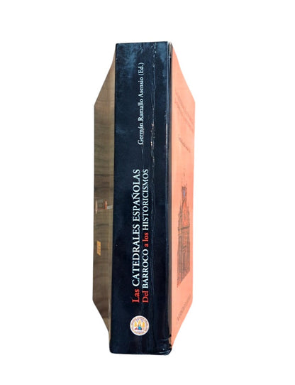 Ramallo Asensio, Germán (ed).- LAS CATEDRALES ESPAÑOLAS. DEL BARROCO A LOS HISTORICISMOS.