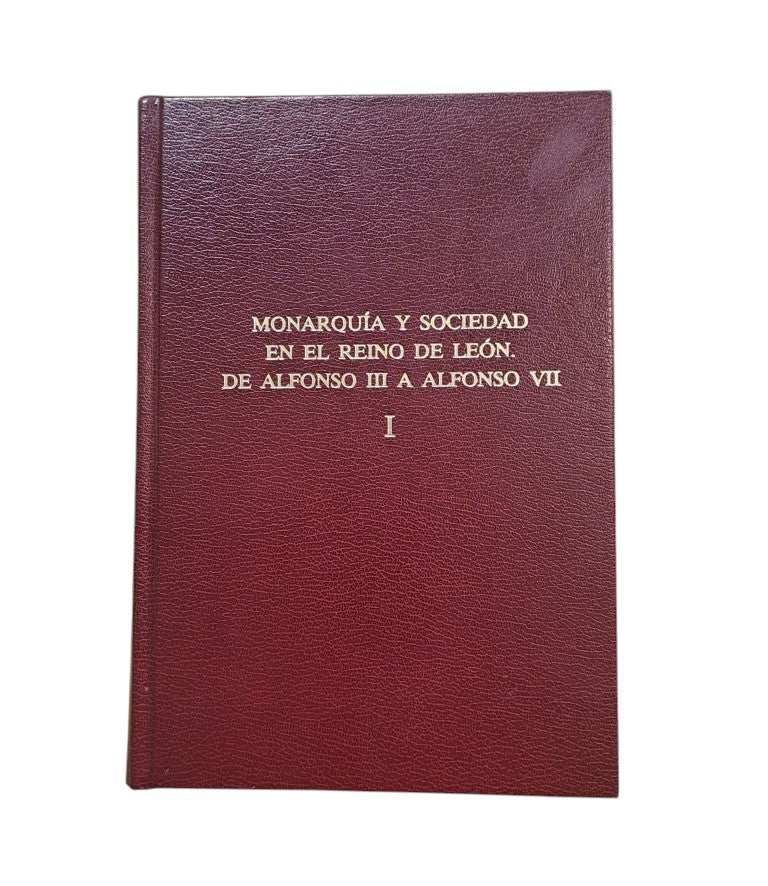 VV.AA.- MONARQUÍA Y SOCIEDAD EN EL REINO DE LEÓN. DE ALFONSO III A ALFONSO VII (I-II)