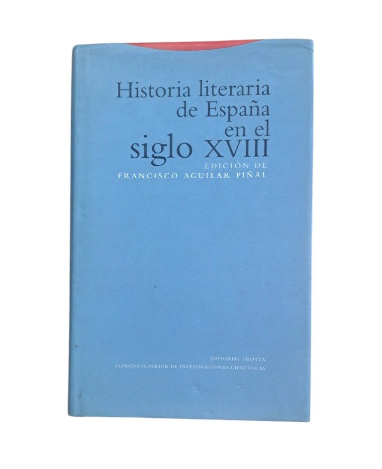 Aguilar Piñal, Francisco (ed).- HISTORIA LITERARIA DE ESPAÑA EN EL SIGLO XVIII