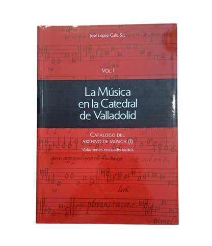 López-Calo, José. S. J.- LA MÚSICA EN LA CATEDRAL DE VALLADOLID