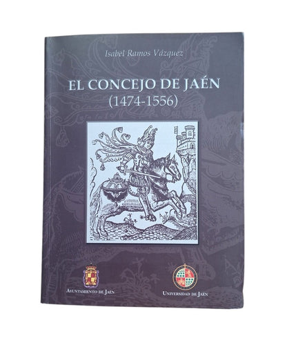 Ramos Vázquez, Isabel.- EL CONCEJO DE JAÉN (1474-1556)