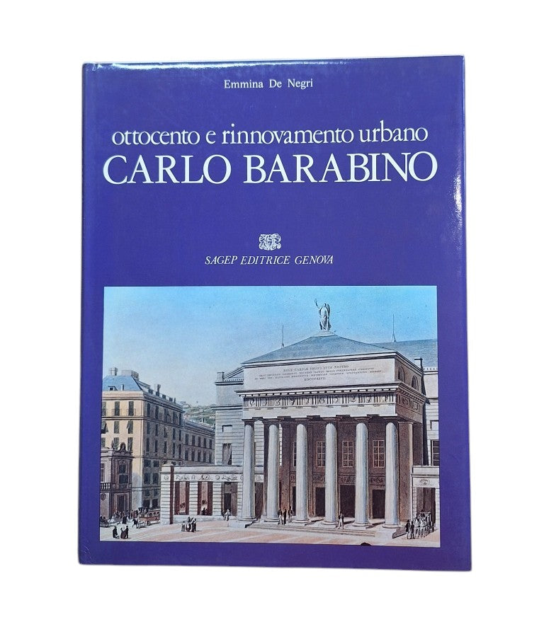 Negri, Emmina De.- OTTOCENTO E RINNOVAMENTO URBANO: CARLO BARABINO.