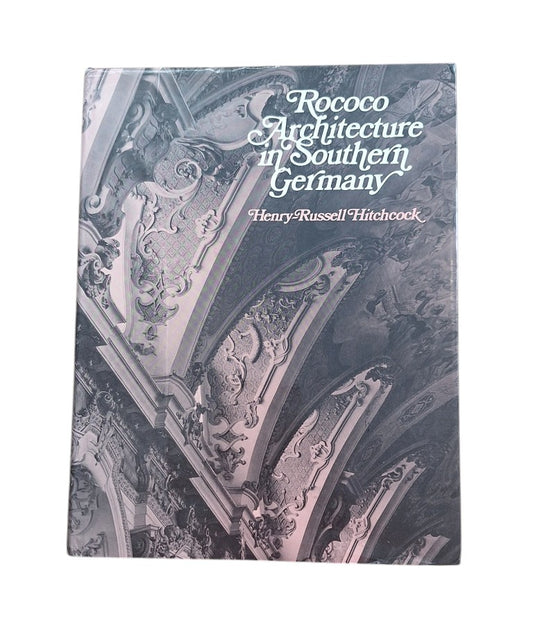 Hitchcock, Henry-Russell.- ROCOCO ARCHITECTURE IN SOUTHERN GERMANY