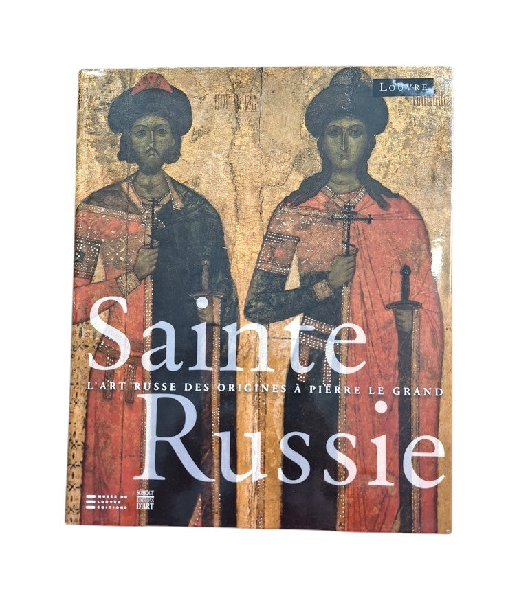 VV. AA.- SAINTE RUSSIE. L'ART RUSSE DES ORIGINES À PIERRE LE GRAND