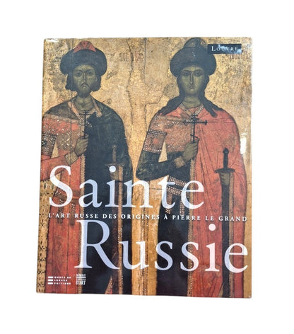 VV. AA.- SAINTE RUSSIE. L'ART RUSSE DES ORIGINES À PIERRE LE GRAND