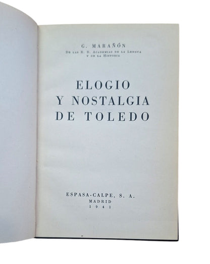 Marañón, G.- ELOGIO Y NOSTALGIA DE TOLEDO